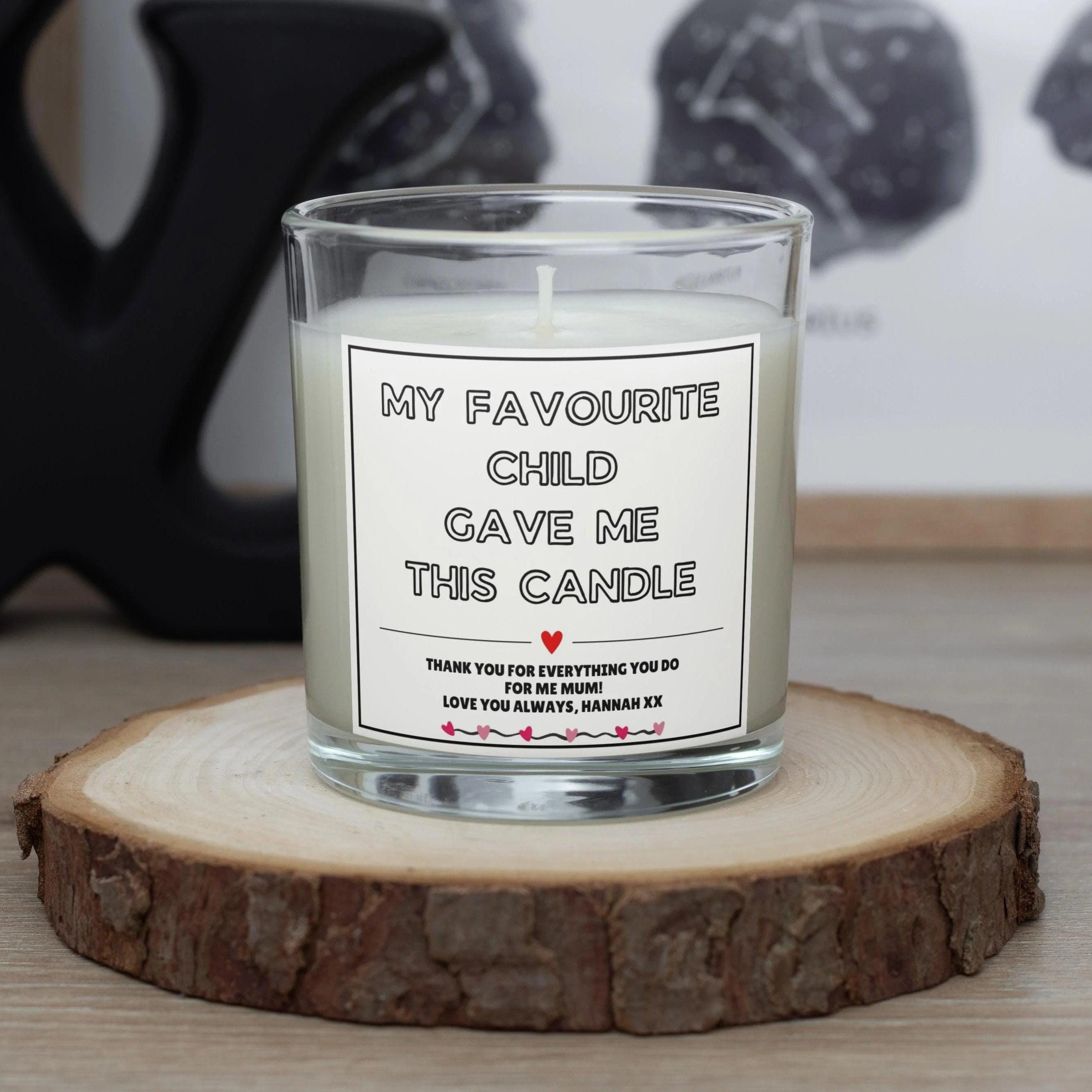My Favourite Child Gave Me This Candle | Gifts for Mum | Mum Message Candle | Best Mum Gift | Favourite Child | From Son Daughter Cute Gift Etsy