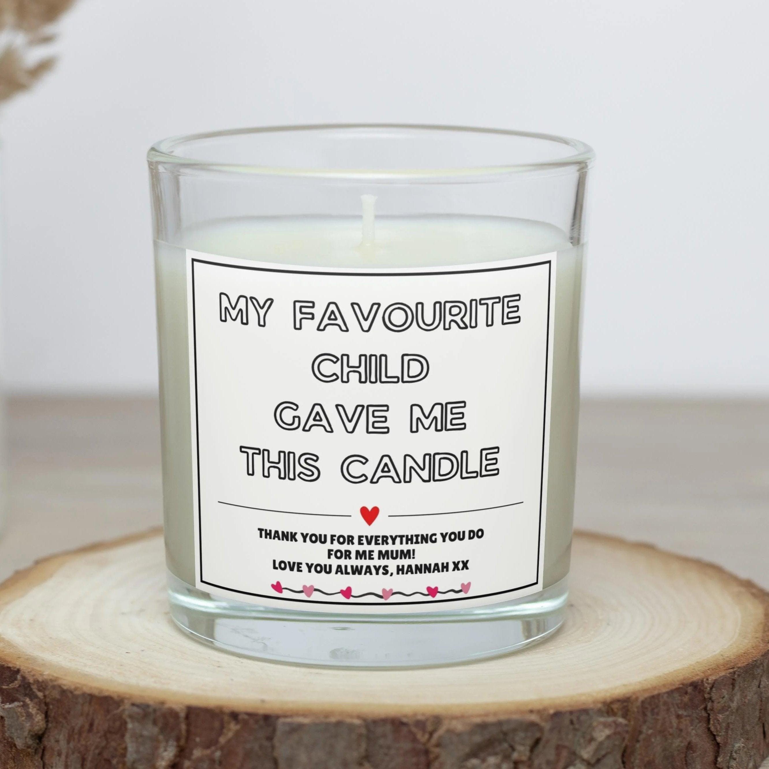 My Favourite Child Gave Me This Candle | Gifts for Mum | Mum Message Candle | Best Mum Gift | Favourite Child | From Son Daughter Cute Gift Etsy