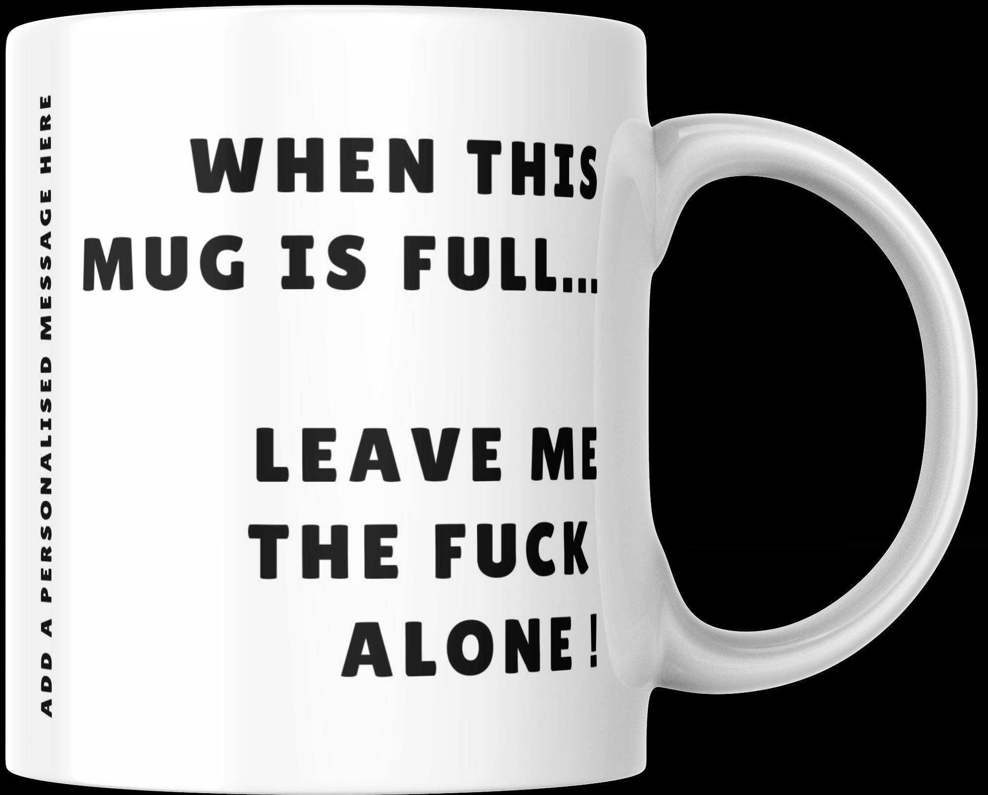 Personalised Leave Me Alone Mug Rude Funny Gift| Cup Mug | Sarcastic Gift | Funny Gift | Novelty Mug | Intovert Gift | Morning People Gift Etsy