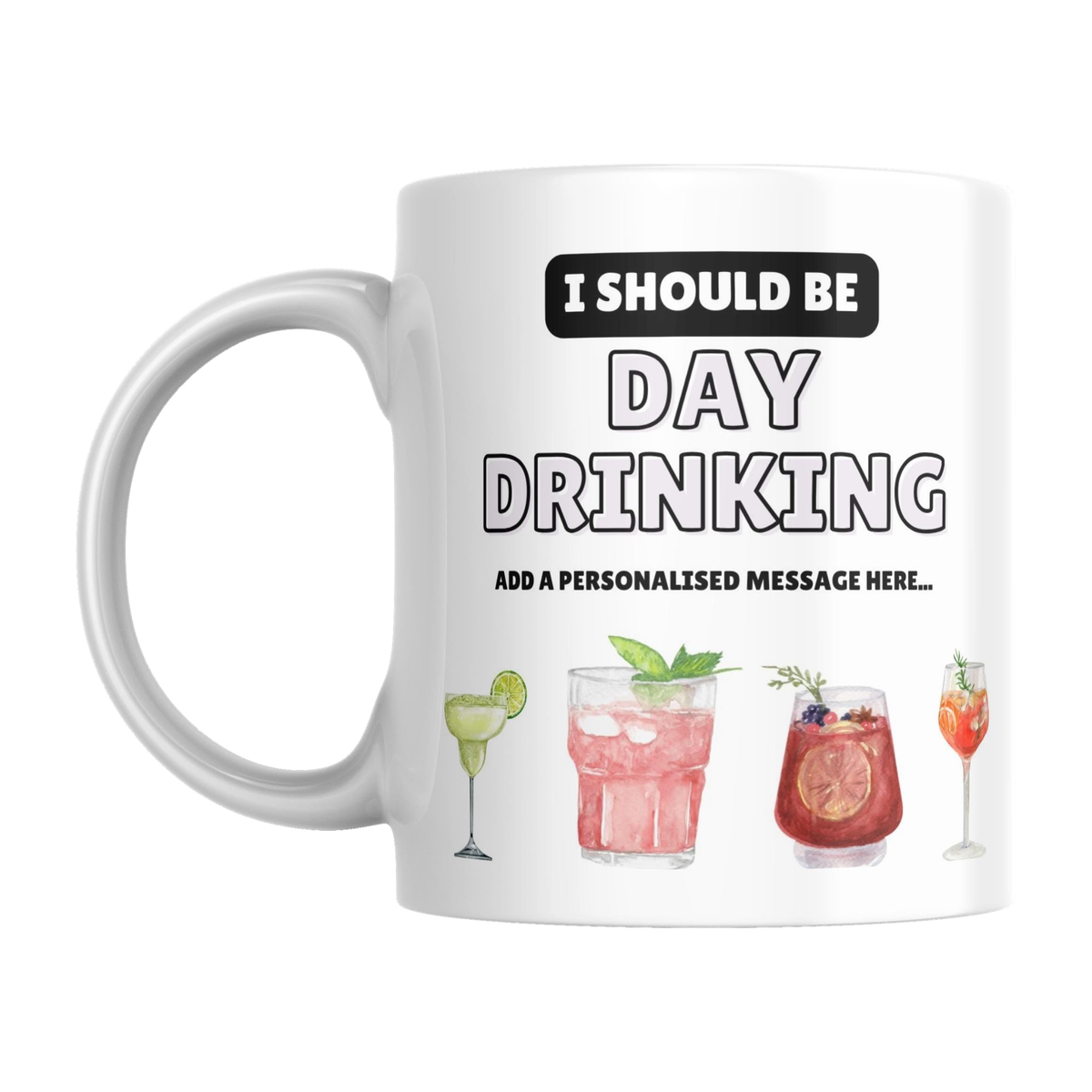 Personalised Day Drinking Mug — original left-handle view on a pure white background