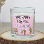 Funny new home candle with 99% Happy for You 1% Jealous design