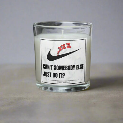 Can't Somebody Else Just Do It Personalised Candle | Just Do It Funny Gift MKTrends Co