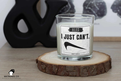 I Just Can't Do It Personalised Candle | Just Do It Funny Gift MKTrends Co