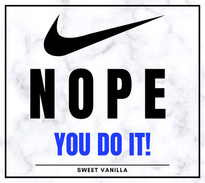 Nope You Do It Personalised Candle | Just Do It Funny Gift MKTrends Co