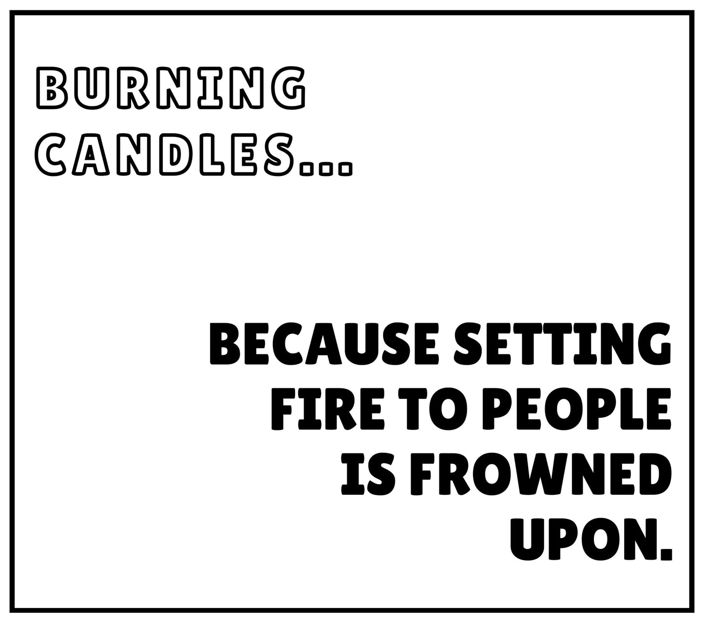 Setting Fire to People Personalised Candle | Funny Novelty Gift MKTrends Co