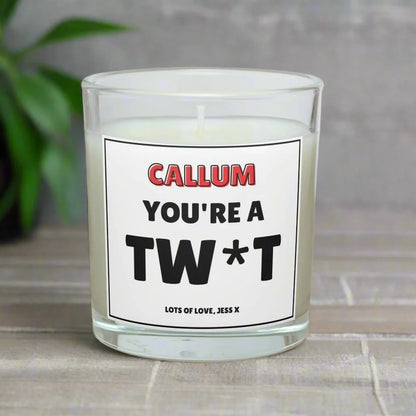 You're A Twat Personalised Candle | Funny Novelty Gift MKTrends Co