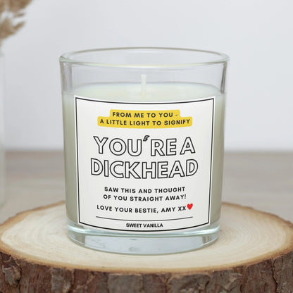 You're a Dickhead Personalised Candle | Funny Dickhead Gift MKTrends Co