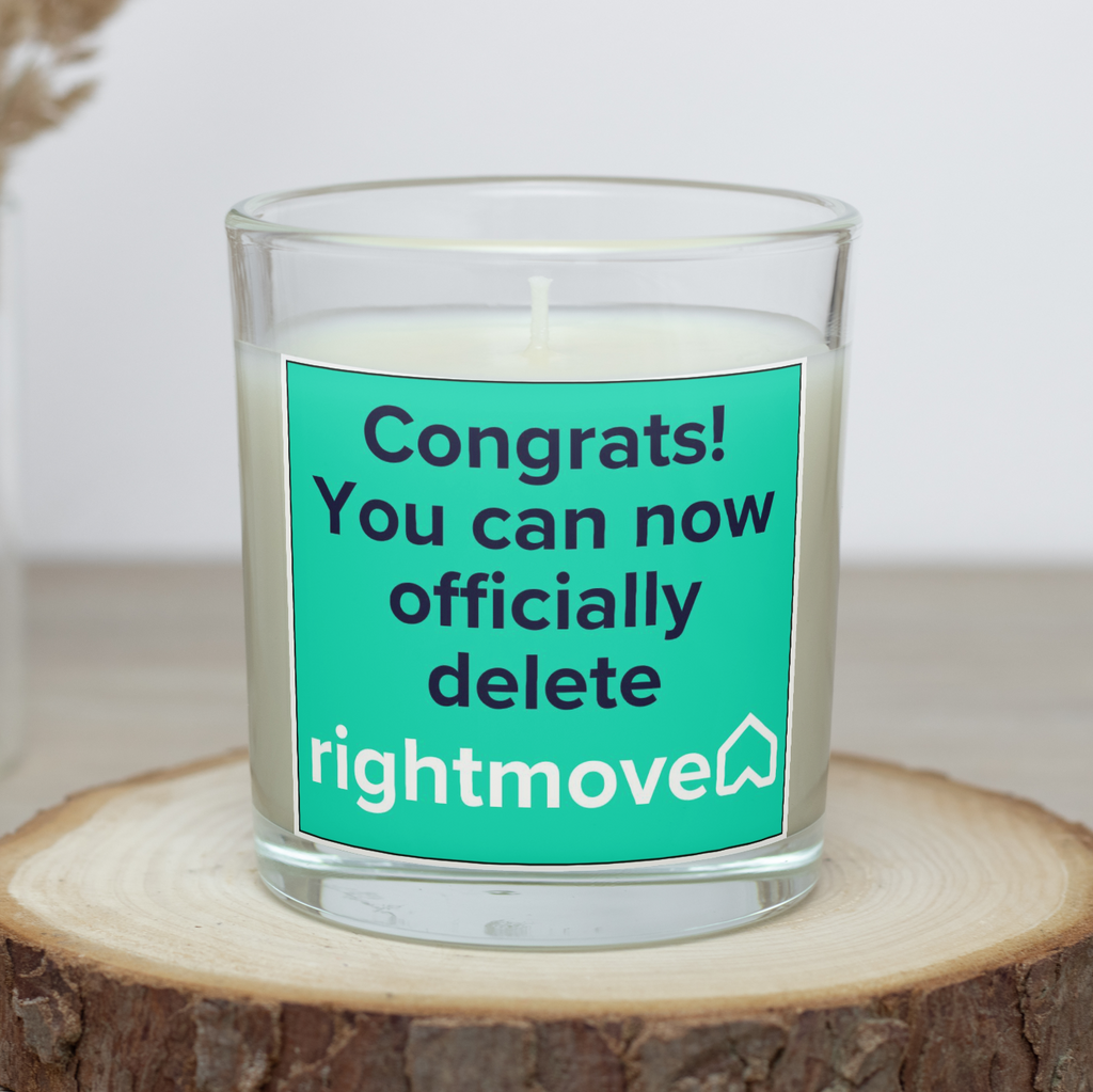 Funny new home candle saying Congrats, you can now officially delete Rightmove