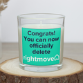 Funny new home candle saying Congrats, you can now officially delete Rightmove