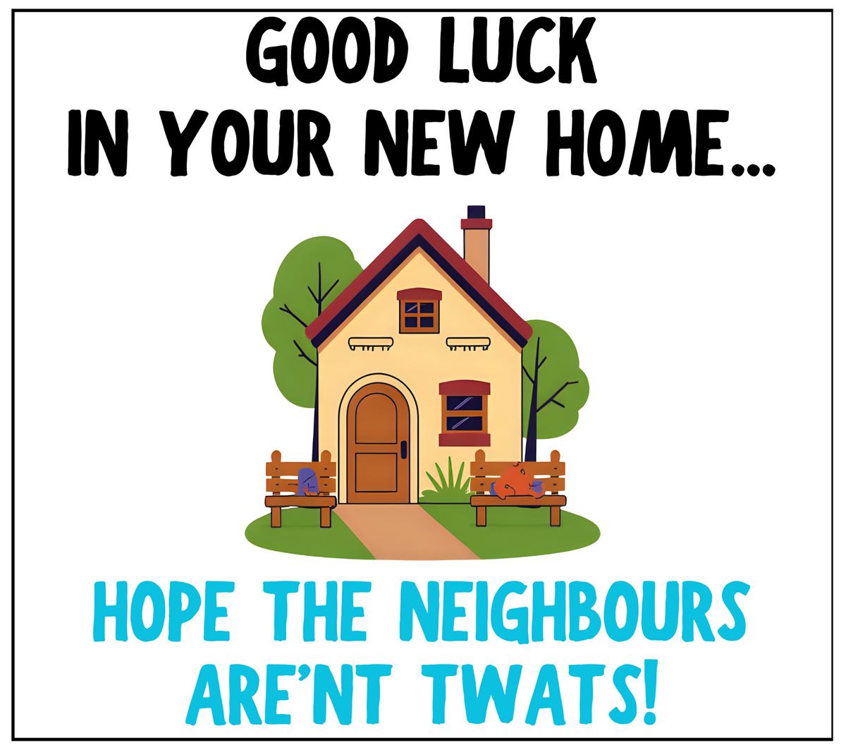 Good luck in your new home hope the neighbours aren't twats candle label design