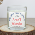 Funny personalised new home candle saying Hope your new neighbours aren't weirdos