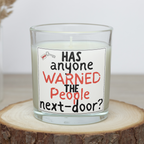 Funny new home candle saying Has anyone warned the people next door
