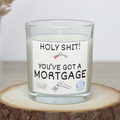 Funny new home candle saying Holy Shit You've Got a Mortgage