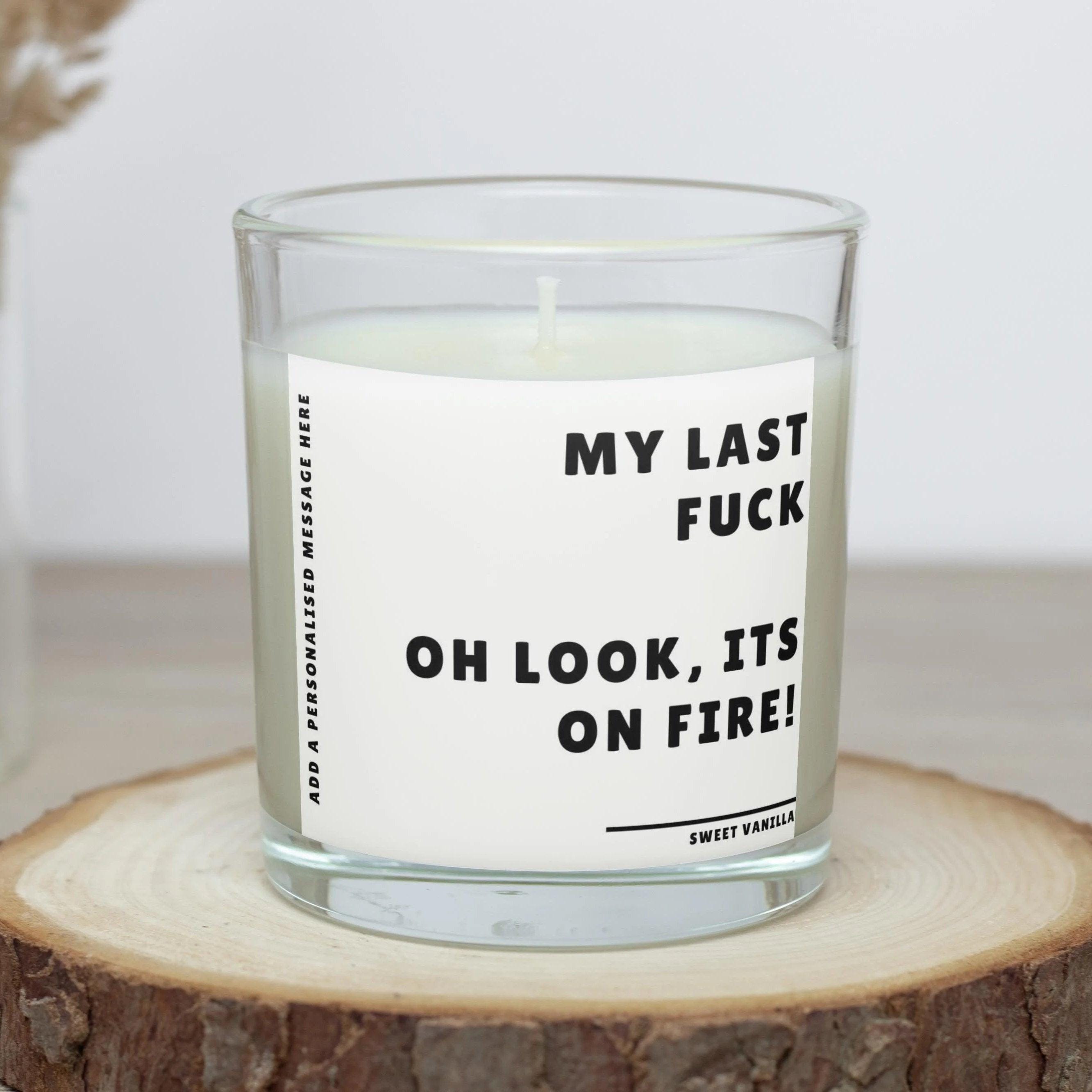 Novelty Last Fuck Personalised Candle | Funny Gift for Friend | Novelty Adult Gift | Funny Co Worker Gift | My Last Fuck Message Candle Gift Etsy