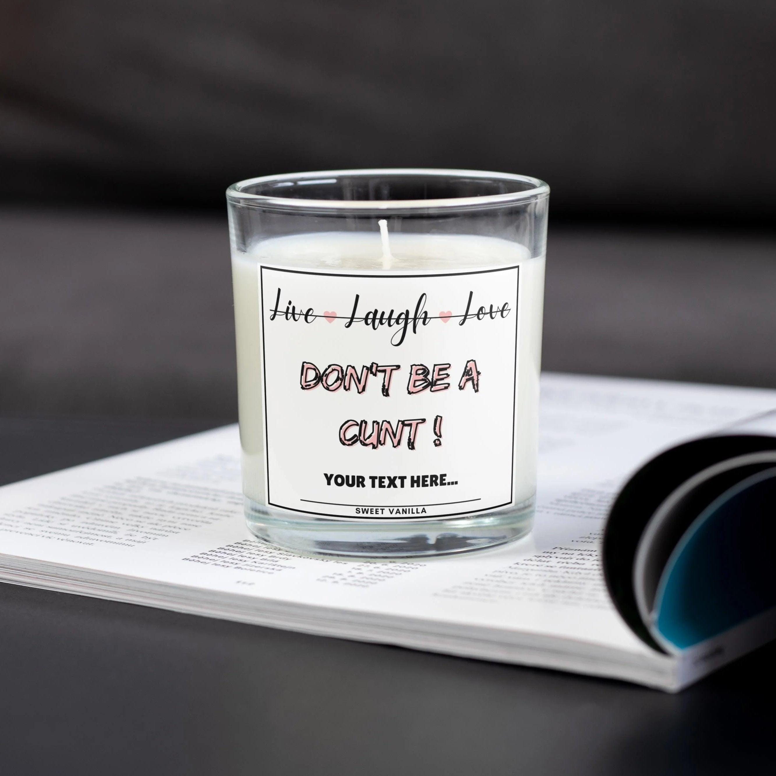 Funny Live Laugh Love Personalised Candle | Funny Cunt Candle | Novelty Gift| Don't Be A Cunt | Joke Funny Gift | Funny Live Laugh Love Gift Etsy