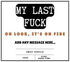 My Last Fuck, Oh Look It's On Fire Personalised Candle | Funny Candle | Adult Joke | Funny Novelty Gift | Last Fuck Candle | Last Fuck Gift Etsy