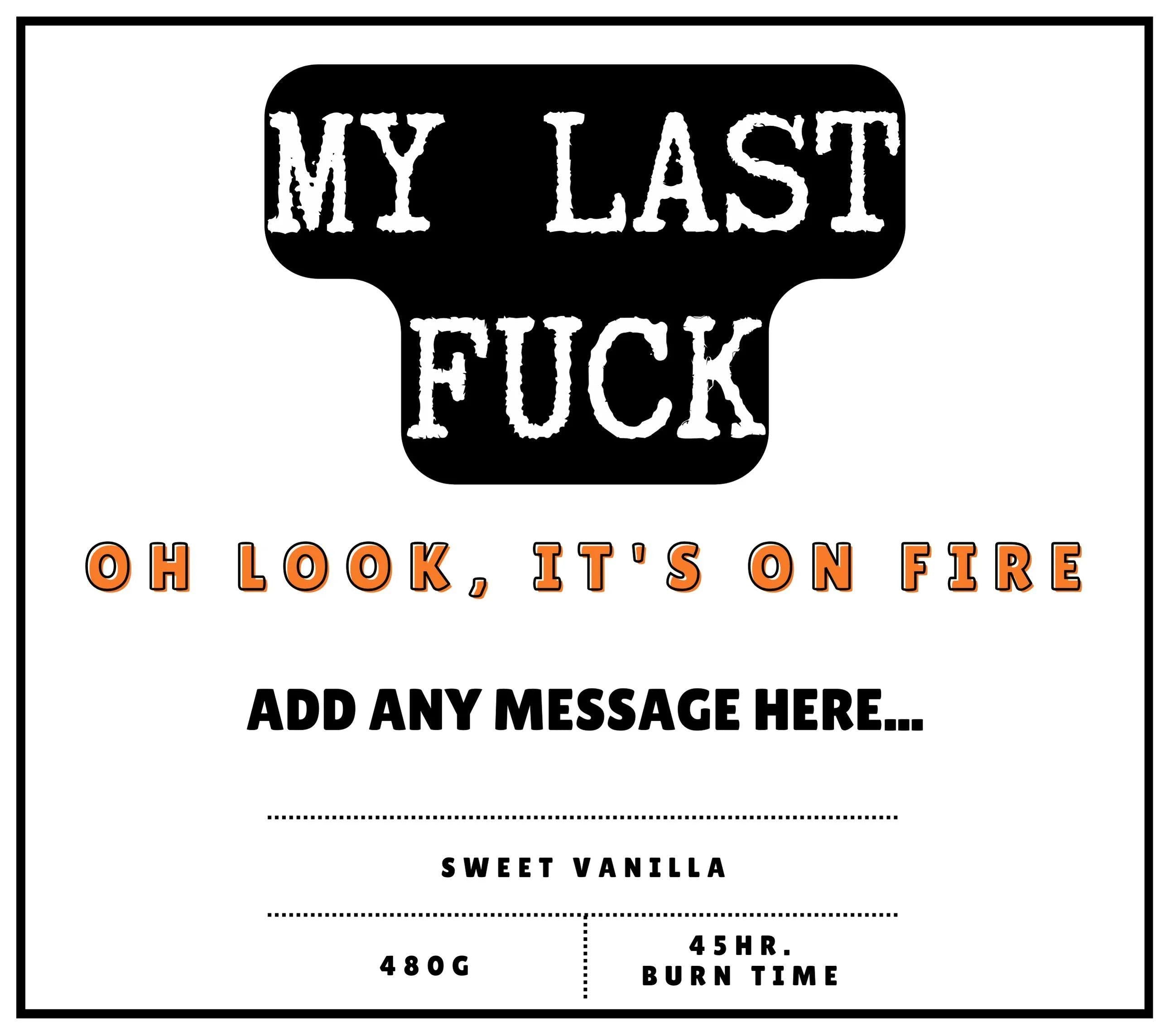 My Last Fuck, Oh Look It's On Fire Personalised Candle | Funny Candle | Adult Joke | Funny Novelty Gift | Last Fuck Candle | Last Fuck Gift Etsy
