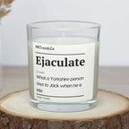 Ejaculate Joke Personalised Candle | Funny Candle | Novelty Joke Gift | Adult Humour | Funny Yorkshire Person Gift | From Yorkshire Candle Etsy