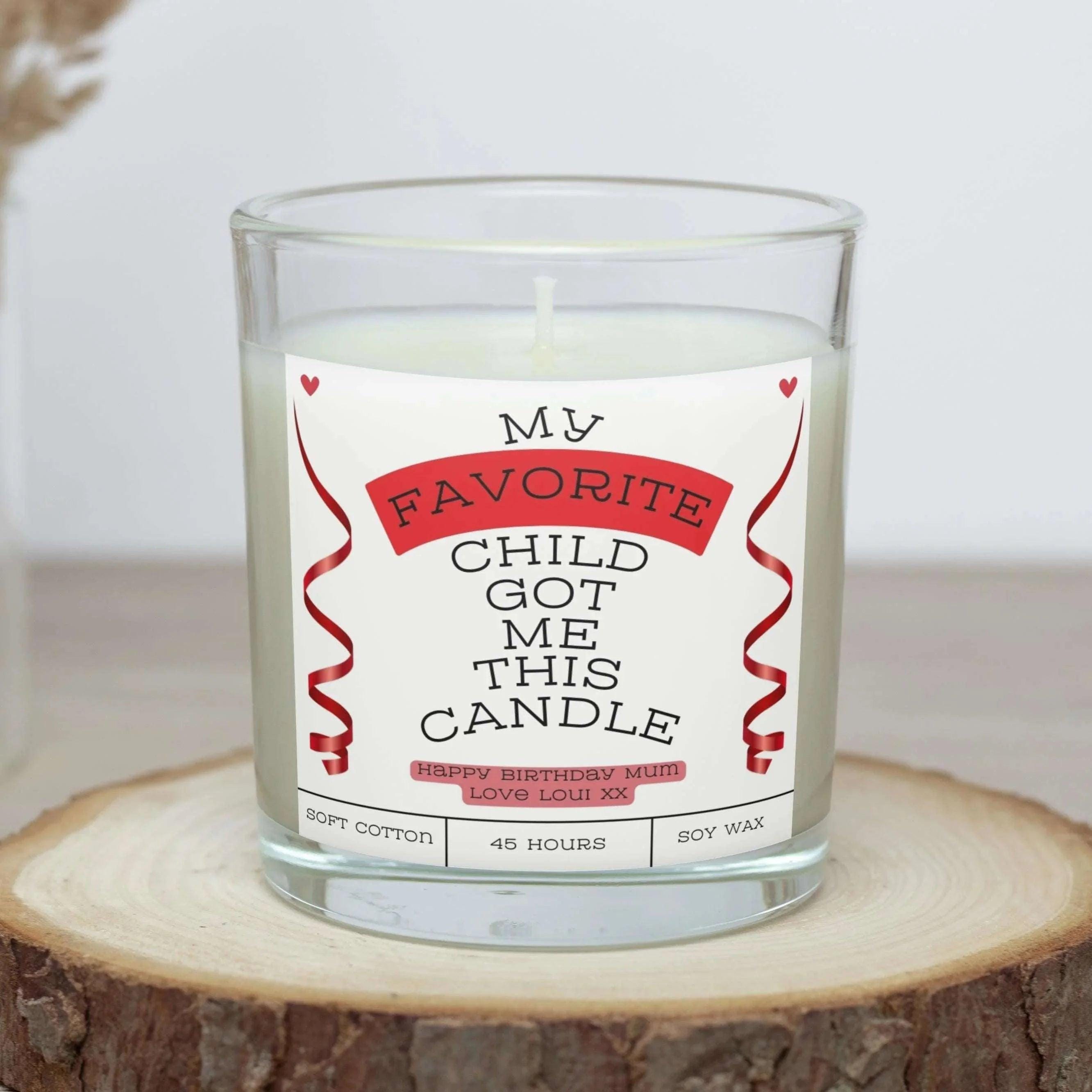My Favourite Child Got Me This Funny - Personalised Soy Wax Candle For Mum Christmas Etsy