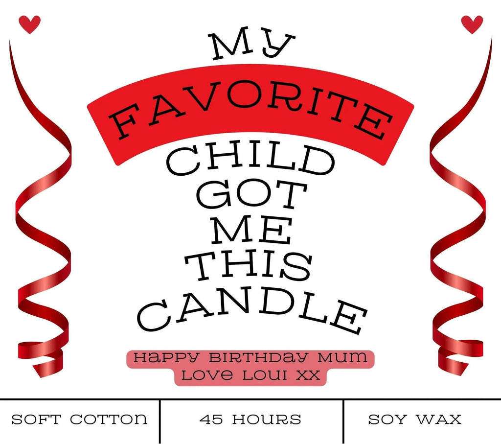 My Favourite Child Got Me This Funny - Personalised Soy Wax Candle For Mum Christmas Etsy