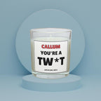 You're A Twat Personalised Candle | Rude Gifts | Funny Gifts | Gifts for Friend | Work Friend Gift | Funny Candle | Novelty Gift Christmas Etsy