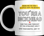 Personalised Mug | Rude Funny Gift | Cheeky Gift | Dickhead Gift | Friend Gift | Secret Santa | Banter Mug | Novelty Mug | Joke Gift | Funny Etsy