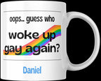 Novelty Gay Mug | Funny Gay Gift | Gift for Gay people | LGBTQ+ Gifts | Personalised Mug | Joke Gay Gift | Woke Up Gay Again | Novelty Gift Etsy
