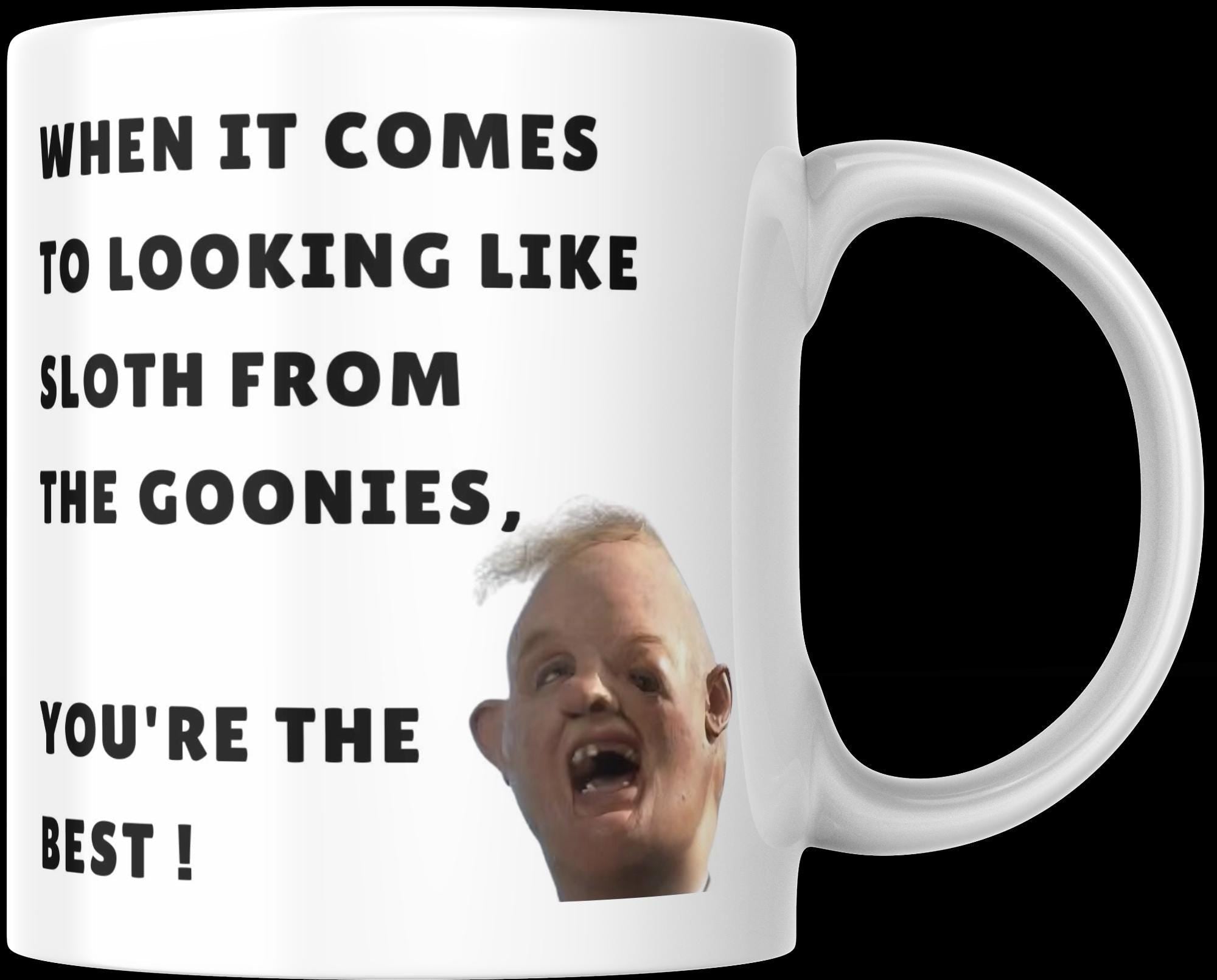 Funny Sloth Goonies Personalised Mug | Custom Name Coffee Cup | Retro Movie Humour Gift | Youre the Best Joke Mug | 80s Film Fan Present Etsy