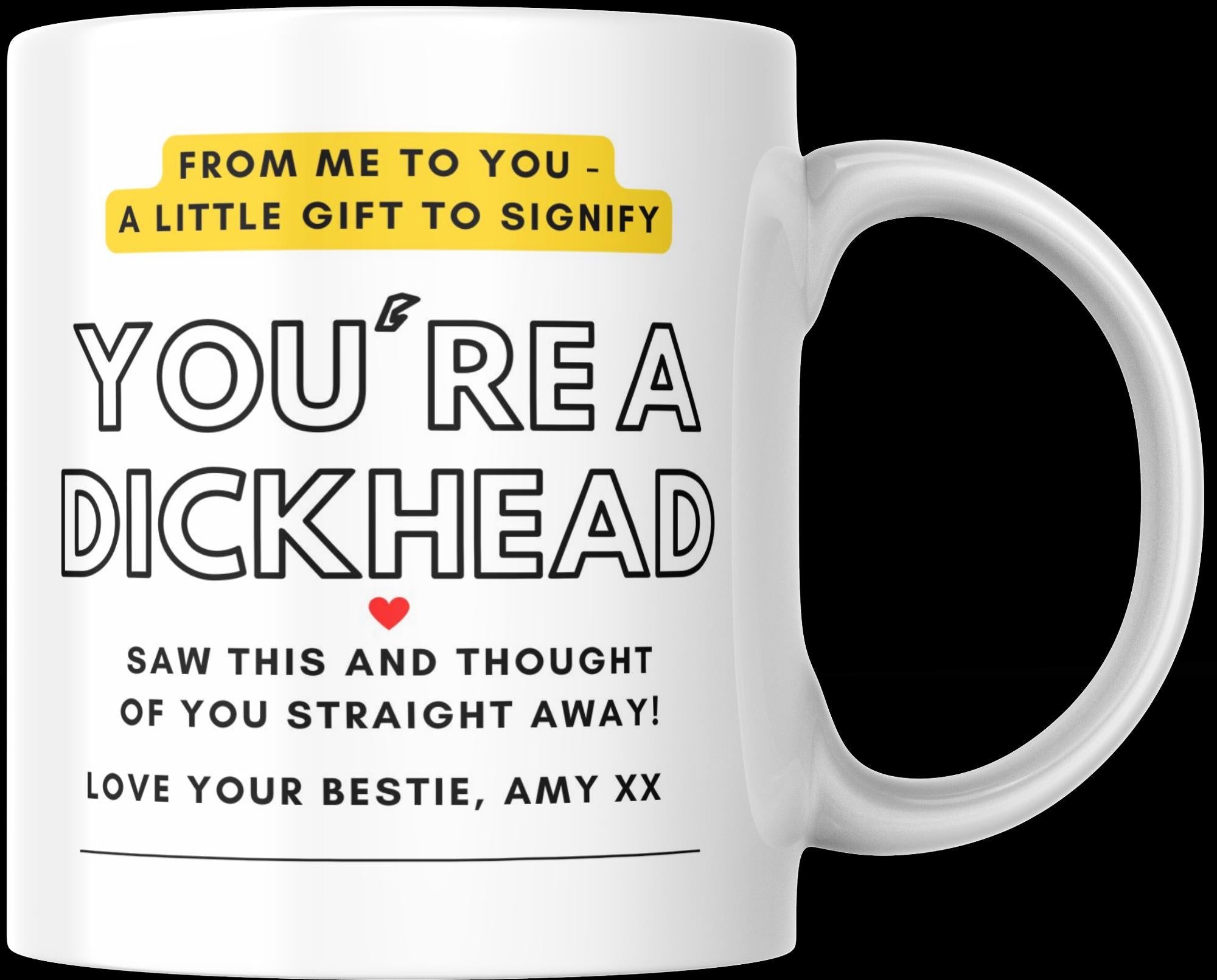Personalised Mug | Rude Funny Gift | Cheeky Gift | Dickhead Gift | Friend Gift | Secret Santa | Banter Mug | Novelty Mug | Joke Gift | Funny Etsy