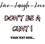 Personalised “Live Laugh Love Dont Be a C*nt Mug | Funny Quote Gift | Custom Message | Rude Coffee Cup for Friends & Mates | Novelty Mug Etsy