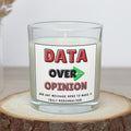 Data Over Opinion Personalised Soy Wax Candle | Custom Message Data Analysts, Engineers & IT Candle Gift | Spreadsheet King or Queen Candle Etsy
