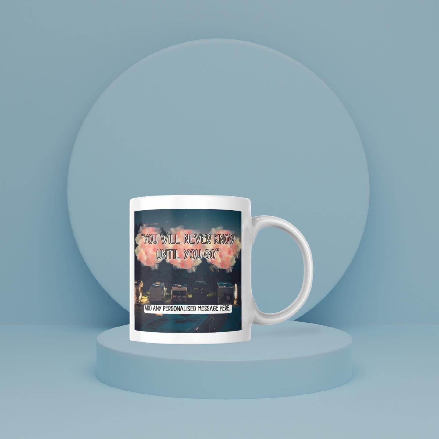 Personalised Vanlife Quote Mug | You Will Never Know Until You Go | Night Camper Scene | Custom Message | UK Campervan Gift | Traveller Gift Etsy