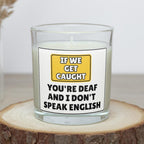 If We Get Caught Funny Personalised Candle | Funny Deaf, Don't Speak English Joke Candle Gift Etsy