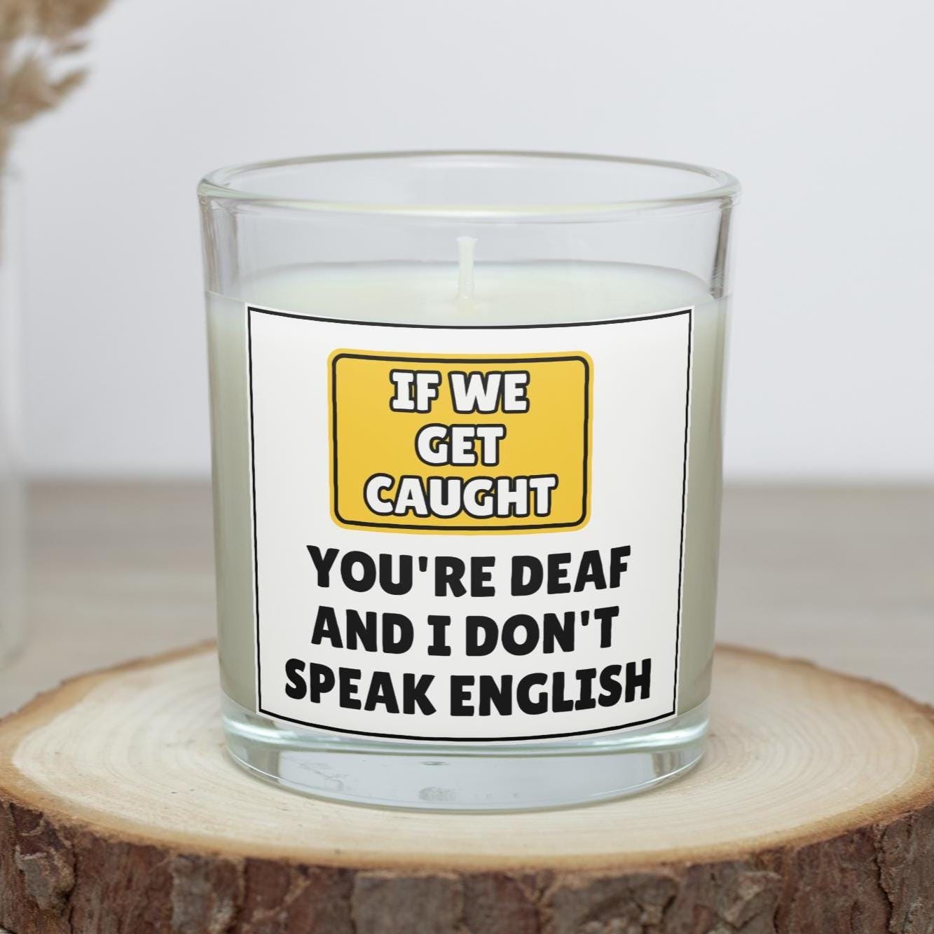 If We Get Caught Funny Personalised Candle | Funny Deaf, Don't Speak English Joke Candle Gift Etsy
