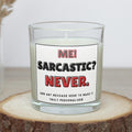 Me? Sarcastic? Never! Funny Personalised Soy Wax Candle | Funny Custom Message Sarcastic Candle Gift Etsy