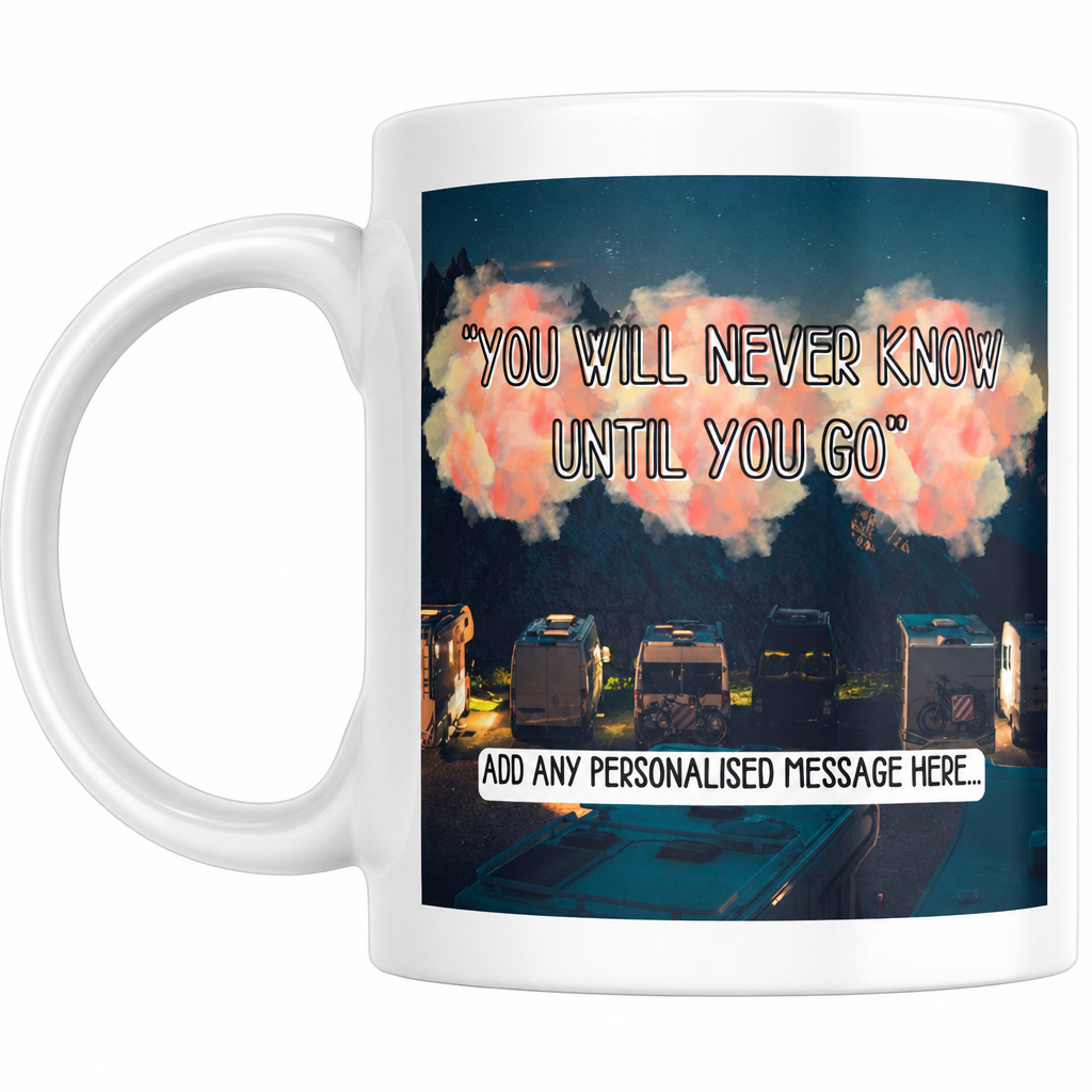 You Will Never Know Until You Go personalised camper mug on a white background