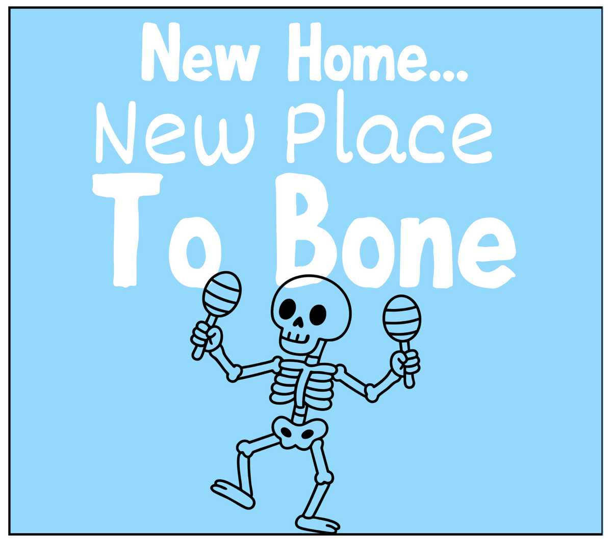 New Home New Place To Bone funny skeleton candle label design
