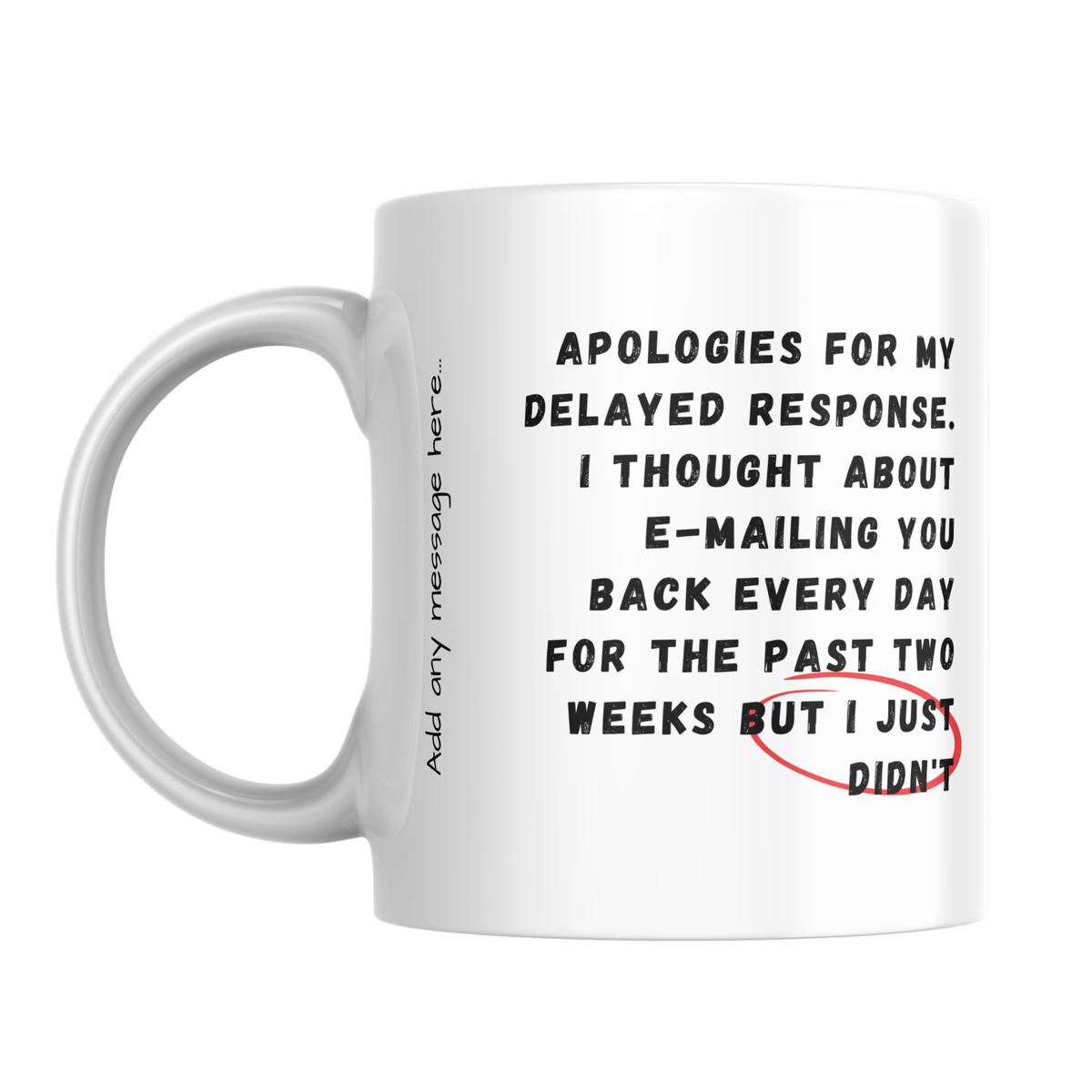 Apologies for My Delayed Response Mug – front view