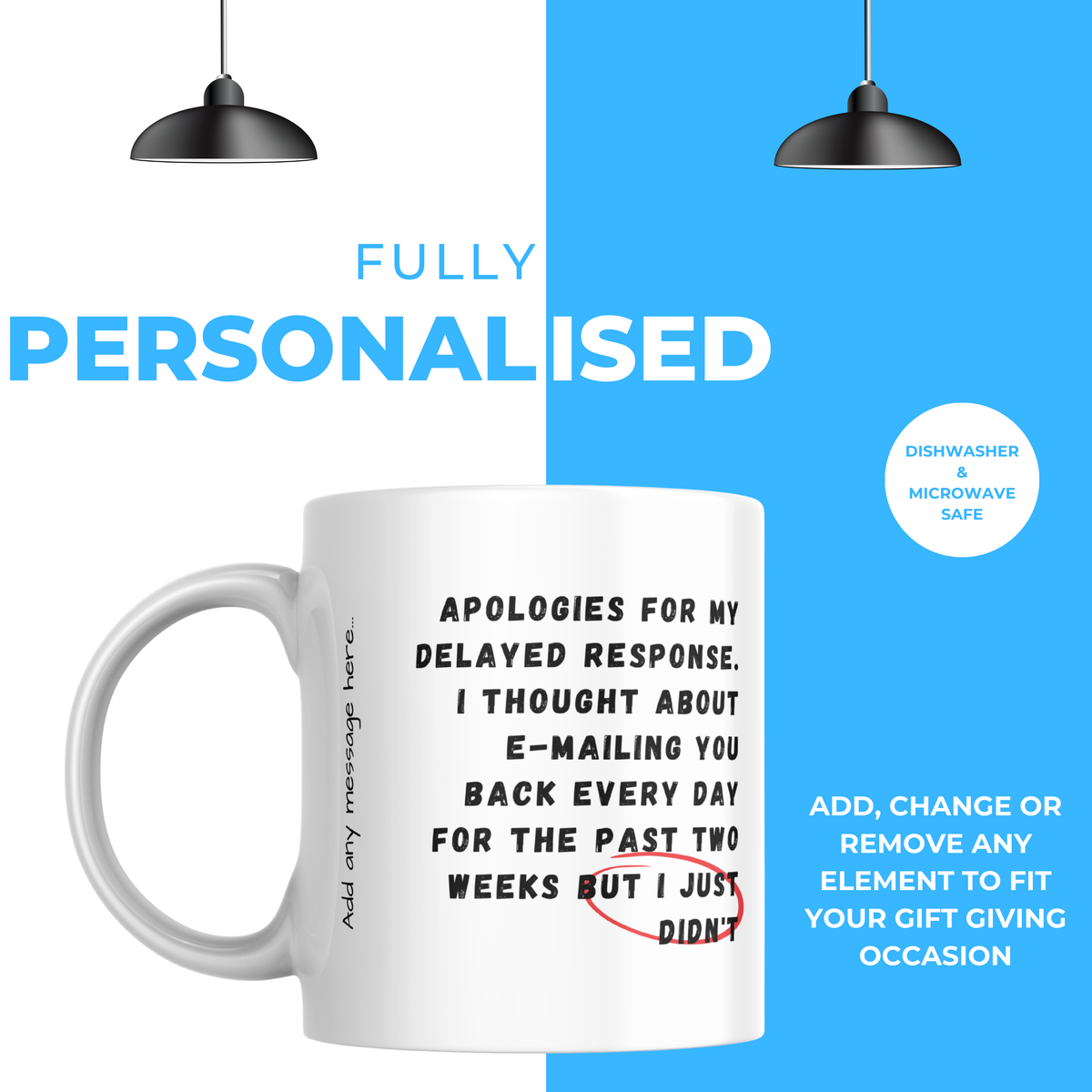 Apologies for My Delayed Response Mug – personalisation information