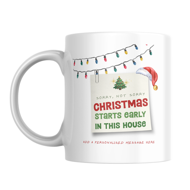 Christmas Starts Early in This House Mug – Personalised Gift