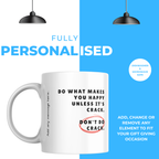 Do What Makes You Happy Mug – personalisation information