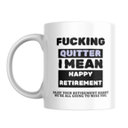 Fucking Quitter Block Lettering Retirement Mug – front view