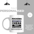 Fucking Quitter Block Lettering Retirement Mug – personalisation information