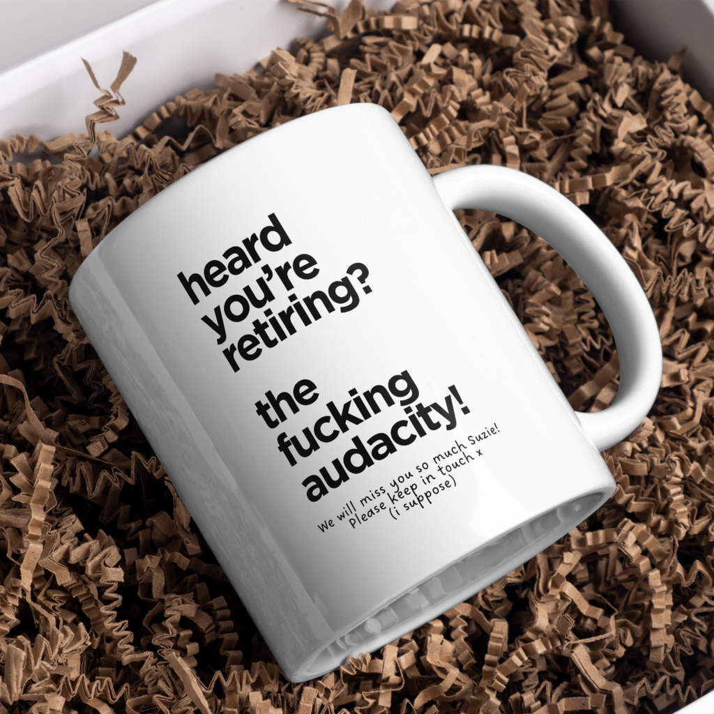 Heard Youre Retiring The Fucking Audacity Mug – gift presentation on paper packing