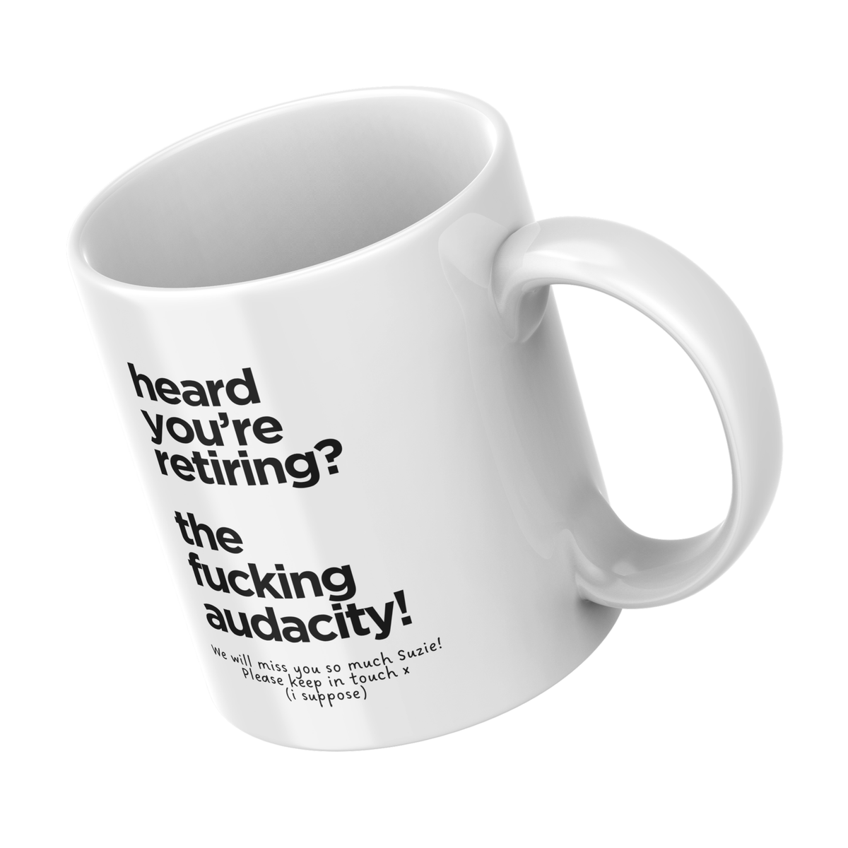 Heard Youre Retiring The Fucking Audacity Mug – angled view