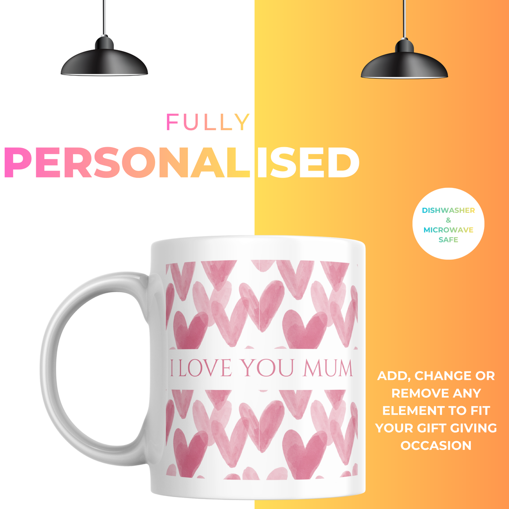 I Love You Mum Mug – personalisation information