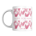 I Love You Nan Mug – front view