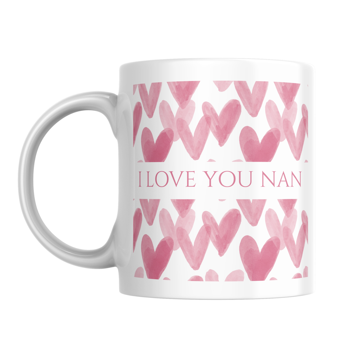 I Love You Nan Mug – front view