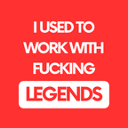 I Used to Work with Fucking Legends Mug – original flat artwork
