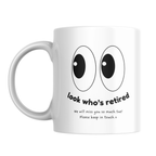 Look Whos Retired Cartoon Eyes Mug – front view